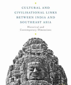 Cultural and Civilisational Links between India and Southeast Asia: Historical and Contemporary Dimensions eBook