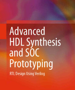 Advanced HDL Synthesis and SOC Prototyping: RTL Design Using Verilog eBook