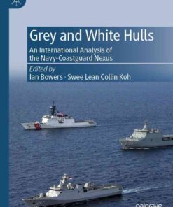 Grey and White Hulls: An International Analysis of the Navy-Coastguard Nexus eBook