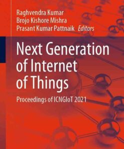 Next Generation of Internet of Things: Proceedings of ICNGIoT 2021 eBook