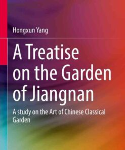 A Treatise on the Garden of Jiangnan: A study on the Art of Chinese Classical Garden eBook