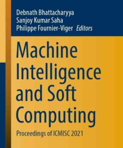Machine Intelligence and Soft Computing: Proceedings of ICMISC 2021 eBook