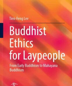 Buddhist Ethics for Laypeople: From Early Buddhism to Mahayana Buddhism eBook