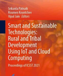 Smart and Sustainable Technologies: Rural and Tribal Development Using IoT and Cloud Computing: Proceedings of ICSST 2021 eBook