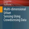 Multi-dimensional Urban Sensing Using Crowdsensing Data eBook