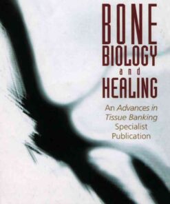 BONE BIOLOGY & HEALING (V1): An Advances in Tissue Banking Specialist Publication eBook