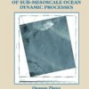 Satellite SAR Detection of Sub-Mesoscale Ocean Dynamic Processes eBook