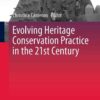 Evolving Heritage Conservation Practice in the 21st Century eBook