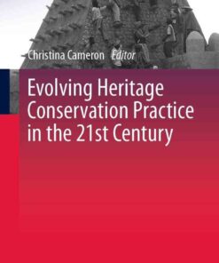 Evolving Heritage Conservation Practice in the 21st Century eBook