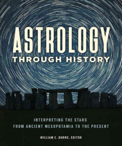 Astrology through History: Interpreting the Stars from Ancient Mesopotamia to the Present, 1st Edition eBook