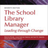 The School Library Manager: Leading through Change, 7th Edition eBook