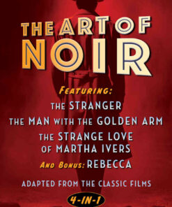 The Art of Noir: Featuring: The Stranger, The Man With The Golden Arm, The Strange Love of Martha Ivers, and Bonus: Rebecca eBook