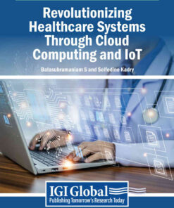 Revolutionizing Healthcare Systems Through Cloud Computing and IoT eBook