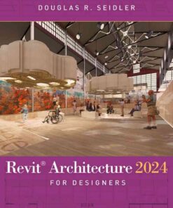 Revit Architecture 2024 for Designers: - with STUDIO, 6th Edition eBook