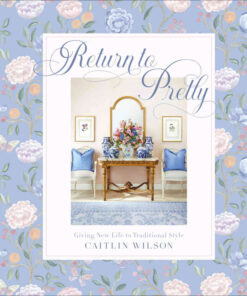 Return to Pretty: Giving New Life to Traditional Style eBook