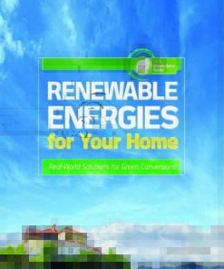 Renewable Energies for Your Home: Real-World Solutions for Green Conversions, 1st Edition eBook