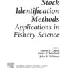 Stock Identification Methods: Applications in Fishery Science eBook