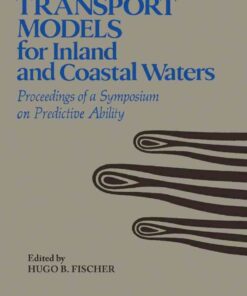 Transport Models/Inland & Coastal Waters: Proceedings of a Symposium on Predictive Ability, 1st Edition eBook
