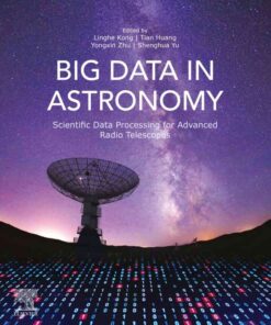 Big Data in Astronomy: Scientific Data Processing for Advanced Radio Telescopes, 1st Edition eBook