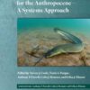 Conservation Physiology for the Anthropocene – A Systems Approach Part A, 1st Edition eBook