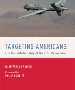 Targeting Americans: The Constitutionality of the U.S. Drone War eBook