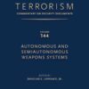 TERRORISM: COMMENTARY ON SECURITY DOCUMENTS VOLUME 144: Autonomous and Semiautonomous Weapons Systems, 1st Edition eBook