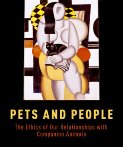 Pets and People: The Ethics of Our Relationships with Companion Animals, 1st Edition eBook