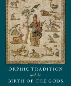Orphic Tradition and the Birth of the Gods eBook