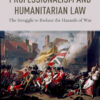 Military Professionalism and Humanitarian Law: The Struggle to Reduce the Hazards of War eBook