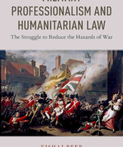 Military Professionalism and Humanitarian Law: The Struggle to Reduce the Hazards of War eBook