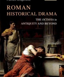Roman Historical Drama: The Octavia In Antiquity and Beyond eBook
