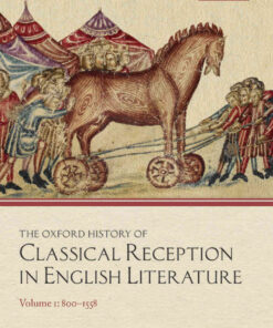 The Oxford History of Classical Reception in English Literature: Volume 1800-1558, 1st Edition eBook