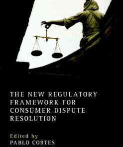 The New Regulatory Framework for Consumer Dispute Resolution, 1st Edition eBook