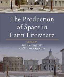 The Production of Space in Latin Literature, 1st Edition eBook