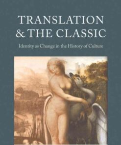 Translation and the Classic: Identity as Change in the History of Culture, 1st Edition eBook