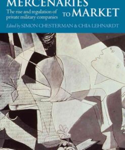 From Mercenaries to Market: The Rise and Regulation of Private Military Companies, 1st Edition eBook