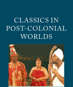 Classics in Post-Colonial Worlds, 1st Edition eBook