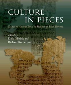 Culture In Pieces: Essays on Ancient Texts in Honour of Peter Parsons, 1st Edition eBook