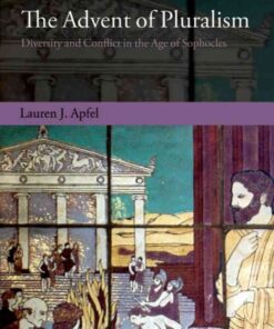 The Advent of Pluralism: Diversity and Conflict in the Age of Sophocles eBook