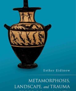 Metamorphosis, Landscape, and Trauma in Greco-Roman Myth, 1st Edition eBook
