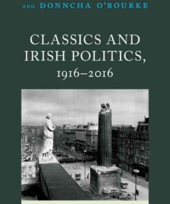 Classics and Irish Politics, 1916-2016, 1st Edition eBook