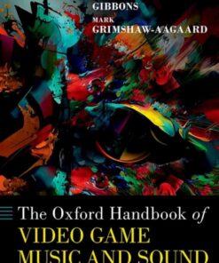 The Oxford Handbook of Video Game Music and Sound eBook