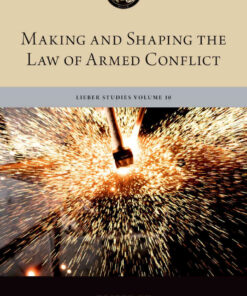 Making and Shaping the Law of Armed Conflict, 1st Edition eBook