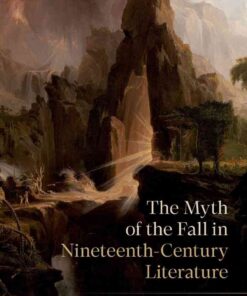 The Myth of the Fall in Nineteenth-Century Literature, 1st Edition eBook