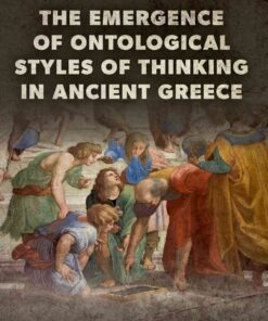 The Emergence of Ontological Styles of Thinking in Ancient Greece, 1st Edition eBook