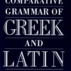 New Comparative Grammar of Greek and Latin eBook
