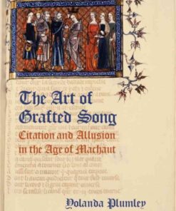 The Art of Grafted Song: Citation and Allusion in the Age of Machaut eBook