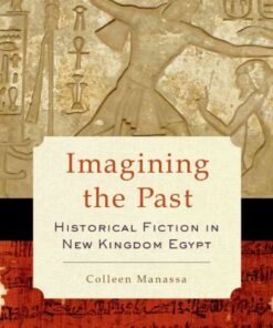 Imagining the Past: Historical Fiction in New Kingdom Egypt eBook