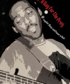 A Day for the Hunter, a Day for the Prey: Popular Music and Power in Haiti, 1st Edition eBook