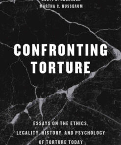 Confronting Torture: Essays on the Ethics, Legality, History, and Psychology of Torture Today eBook